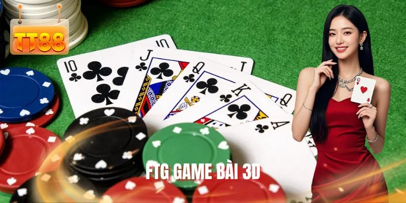 FTG game bài 3D
